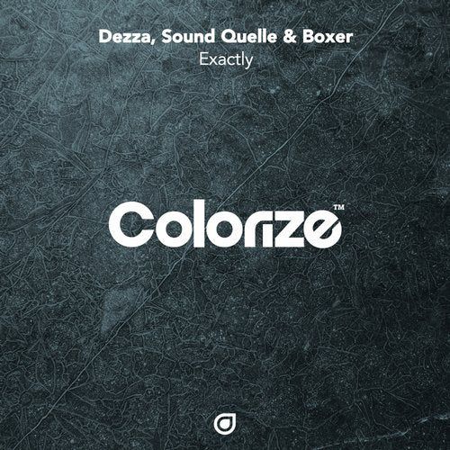 Dezza & Sound Quelle & Boxer - Exactly [ENCOLOR218E]